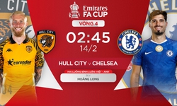 Lịch thi đấu bóng đá hôm nay ngày 13/2 - 14/2: Hull City đấu Chelsea