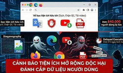 Công an cảnh báo 17 tiện ích độc hại đã lừa hơn 840.000 người dùng, cần gỡ bỏ ngay lập tức