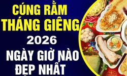 Cúng Rằm tháng Giêng 2026 ngày nào đẹp, giờ nào linh thiêng nhất?
