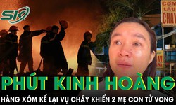 Hàng xóm bàng hoàng kể lại thời điểm lửa bùng lên quán ăn khiến 2 mẹ con tử vong thương tâm