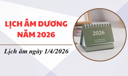 Lịch âm hôm nay 1/4 - Âm lịch 1/4 - Lịch vạn niên ngày 1/4/2026