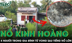Thảm kịch sau tiếng nổ lớn khiến 4 người trong gia đình tử vong ở Gia Lai