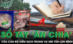 Cuốn sổ tay 'ăn chia' của cán bộ thú y lật tẩy đường dây ‘phù phép’ thịt bẩn thành thịt sạch