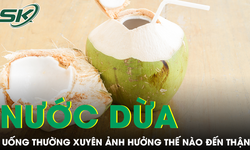 Uống nước dừa thường xuyên có gây hại cho thận?