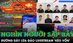 Sự thật phía sau livestream ‘kéo vốn’: Lừa đảo tinh vi, hàng nghìn người sập bẫy