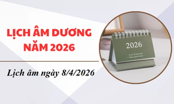 Lịch âm hôm nay 8/4 - Âm lịch 87/4 - Lịch vạn niên ngày 8/4/2026