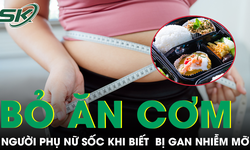 Bỏ cơm suốt một năm để giảm cân, người phụ nữ bất ngờ mắc gan nhiễm mỡ