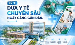 Kỳ 3: TPHCM đưa y tế chuyên sâu ngày càng gần dân