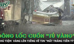 Thực hư vụ tiệm vàng ở Đắk Lắk 'mất trắng tiền tỷ' sau dông lốc