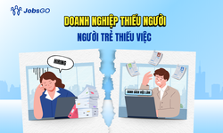 Nghịch lý: doanh nghiệp thiếu người, người trẻ thiếu việc