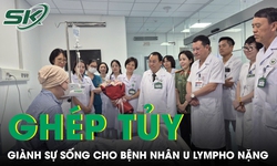 Ghép tủy giành sự sống cho bệnh nhân u lympho nặng 