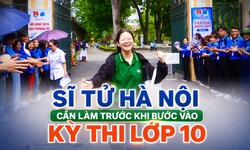 Sĩ tử Hà Nội cần làm trước kỳ thi vào lớp 10