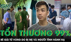 Xót xa bé gái 4 tuổi tử vong với tổn thương 99% do bị mẹ và người tình hành hạ, bỏ đói