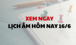 Âm lịch hôm nay 16/6 - Lịch âm 16/6 - Lịch vạn niên ngày 16/6/2026