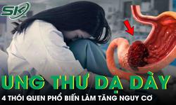Nguy cơ ung thư dạ dày từ 4 thói quen hàng triệu người đang mắc phải