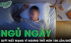 Ngủ ngáy không khám, người đàn ông suýt mất mạng vì ngưng thở hơn 100 lần/giờ