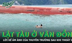 Lời kể ám ảnh của thuyền trưởng thoát chết vụ lật tàu chở cát ở Vân Đồn