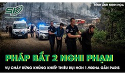 Pháp bắt 2 nghi phạm liên quan vụ cháy rừng khủng khiếp thiêu rụi hơn 1.900ha gần Paris