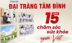 Vì sao sản phẩm đại tràng của Dược phẩm Tâm Bình được tin dùng suốt 15 năm?