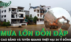 Mưa lớn dồn dập, thiệt hại tại Cao Bằng và Tuyên Quang lên tới 34 tỉ đồng