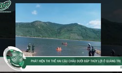 Hai cậu cháu mất tích ở Quảng Trị được tìm thấy tử vong trong tư thế bất thường