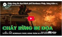 Cháy rừng đe dọa thành phố Bordeaux Pháp, hàng trăm nghìn người sơ tán khẩn cấp