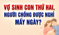 Lao động nữ sinh con thứ hai, người chồng được nghỉ bao lâu?