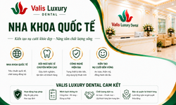 Valis Luxury - Hành trình khẳng định thương hiệu nha khoa quốc tế tại Việt Nam