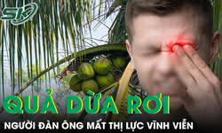 Nhỏ thuốc khi bị quả dừa rơi trúng mắt, người đàn ông mất thị lực vĩnh viễn