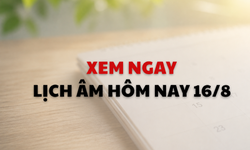 Âm lịch hôm nay 16/8 - Lịch âm 16/8 - Lịch vạn niên ngày 16/8/2026