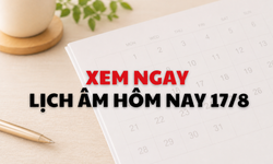 Âm lịch hôm nay 17/8 - Lịch âm 17/8 - Lịch vạn niên ngày 17/8/2026