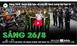 Sáng 26/8: Danh tính bảo vệ hành hung tài xế công nghệ trước KĐT Louis City Hoàng Mai