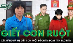 Xét xử “ác mẫu” giết con ruột, dựng hiện trường giả để chiếm đoạt tiền bảo hiểm