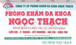 Sở Y tế Cần Thơ yêu cầu PKĐK Ngọc Thạch dừng hoạt động khám sức khỏe