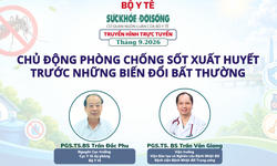 Đang Truyền hình trực tuyến: 'Chủ động phòng chống sốt xuất huyết trước những biến đổi bất thường'