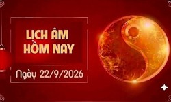 Âm lịch hôm nay 22/9 - Lịch âm 22/9 - Lịch vạn niên ngày 22/9/2026
