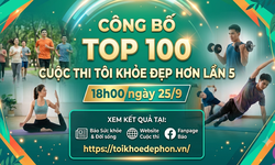 18h00 ngày 25/9 công bố TOP100 Cuộc thi Tôi khỏe đẹp hơn Lần 5