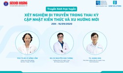 Truyền h&#236;nh trực tuyến: X&#233;t nghiệm di truyền trong thai kỳ - cập nhật kiến thức v&#224; xu hướng mới