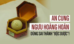 An cung ngưu ho&#224;ng ho&#224;n: Những lưu &#253; đặc biệt khi sử dụng