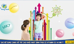 Bổ sung Canxi để trẻ cao lớn khỏe mạnh nhất định phải c&#243; Vitamin D3 v&#224; MK7