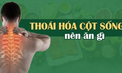 Bệnh tho&#225;i h&#243;a cột sống n&#234;n ăn g&#236; tốt nhất, l&#224;m sao để hết đau nhức?