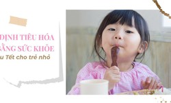 Ổn định ti&#234;u h&#243;a, c&#226;n bằng sức khỏe sau tết cho trẻ nhỏ