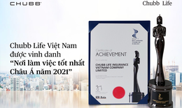 Chubb Life Việt Nam hai năm liên tiếp được vinh danh “Nơi làm việc tốt nhất Châu Á”