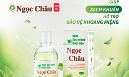 Lý do nên sử dụng nước súc miệng dược liệu ngay trong mùa dịch này