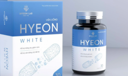Sản phẩm vi&#234;n uống Hyeon White vi phạm quy định về quảng c&#225;o