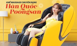 Ghế massage chuy&#234;n dụng H&#224;n Quốc Poongsan - Điểm s&#225;ng uy t&#237;n v&#224; chất lượng