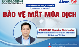 Truyền h&#236;nh trực tuyến: Bảo vệ mắt m&#249;a dịch