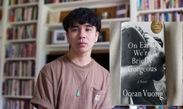 Vì sao Ocean Vuong, nhà văn 8X gốc Việt nổi tiếng văn đàn Mỹ?