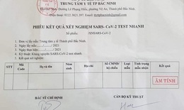 Đã làm rõ những giấy xét nghiệm COVID-19 âm tính “trắng” thông tin ở Bắc Ninh