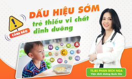 Trẻ thiếu vi chất: Đừng thờ ơ với dấu hiệu cảnh báo sớm và giải pháp hiệu quả từ chuyên gia